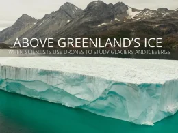 Secrets de la glace du Groenland révélés grâce à la technologie des drones DJI
